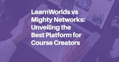LearnWorlds vs Mighty Networks: Unveiling the Best Platform for Course Creators blog header image.