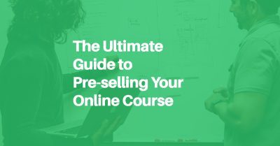 The Ultimate Guide to Pre-selling Your Online Course blog header image.